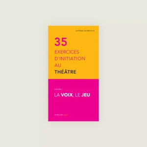 35 exercices d&rsquo;initiation au théâtre, vol 2