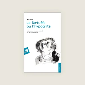 Le Tartuffe ou l&rsquo;hypocrite